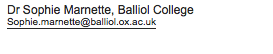 Text Box: Dr Sophie Marnette, Balliol College
Sophie.marnette@balliol.ox.ac.uk