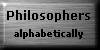 [Philosophers by name]