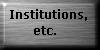 [Institutions, etc.]