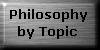[Philosophy
by Topic]