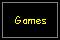 Games: