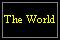 The World: