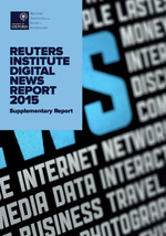 Reuters Institute Digital News Report 2015: Supplementary Report