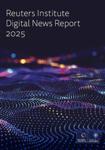 Reuters Institute Digital News Report 2025