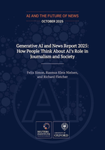 Generative AI and News Report 2025: How People Think About AI’s Role in Journalism and Society
