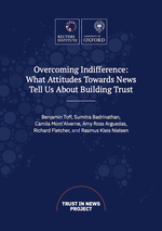 Overcoming Indifference: What Attitudes Towards News Tell Us About Building Trust